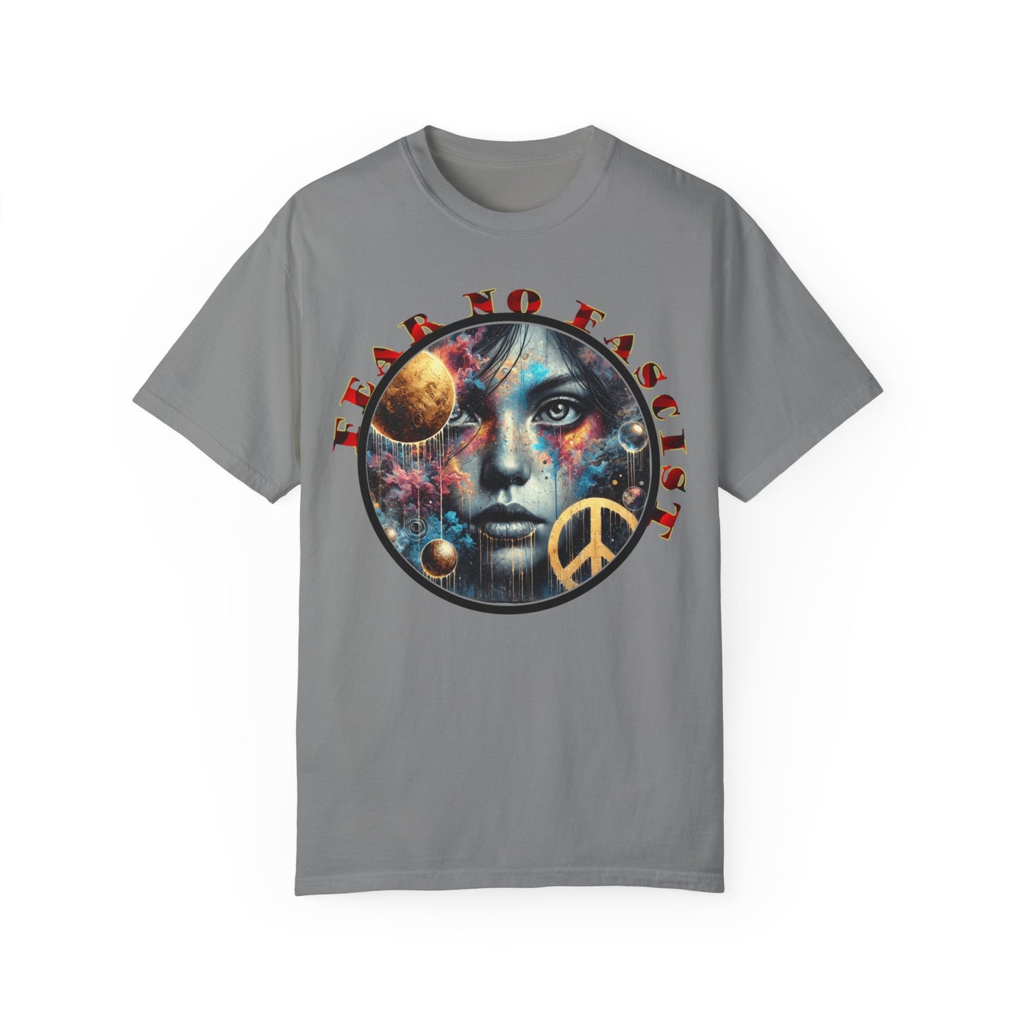 Cosmic Peace Graphic T-Shirt - Fear No Fascist Design, Unisex Tee, Artful Apparel, Statement Shirt, Gift for Activists