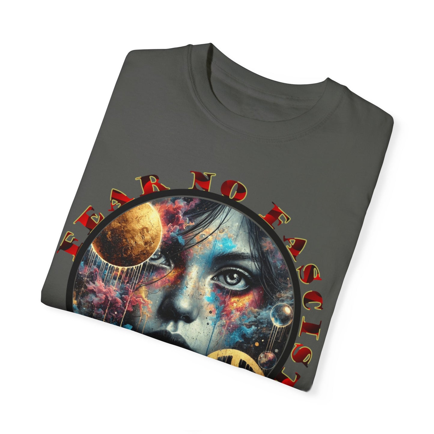 Cosmic Peace Graphic T-Shirt - Fear No Fascist Design, Unisex Tee, Artful Apparel, Statement Shirt, Gift for Activists