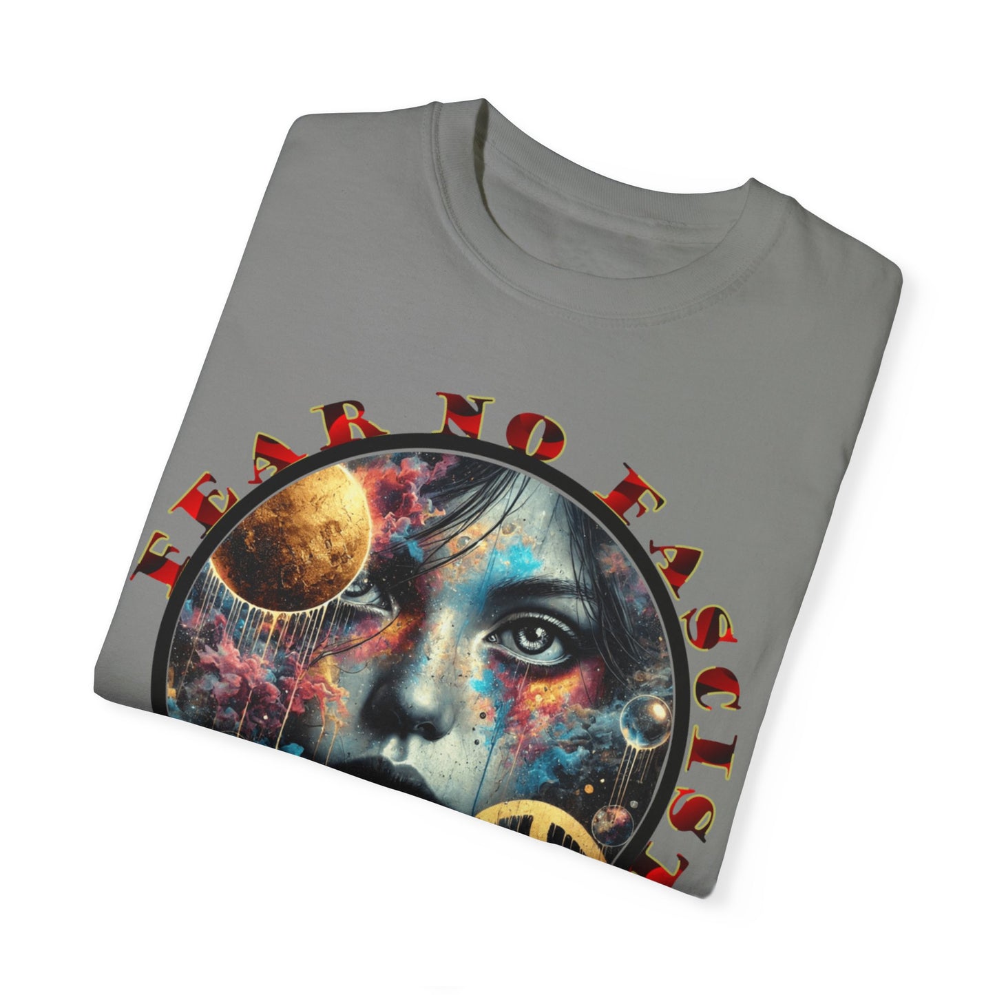 Cosmic Peace Graphic T-Shirt - Fear No Fascist Design, Unisex Tee, Artful Apparel, Statement Shirt, Gift for Activists