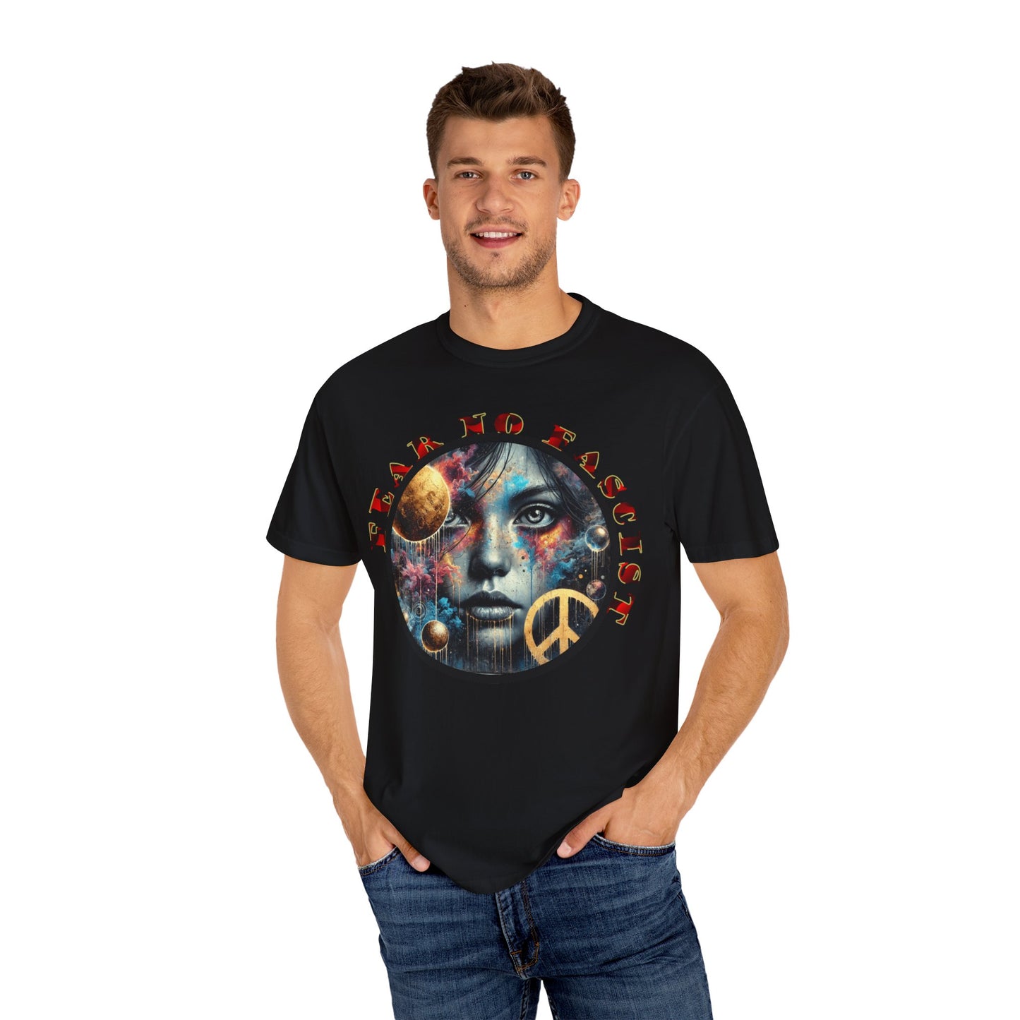 Cosmic Peace Graphic T-Shirt - Fear No Fascist Design, Unisex Tee, Artful Apparel, Statement Shirt, Gift for Activists