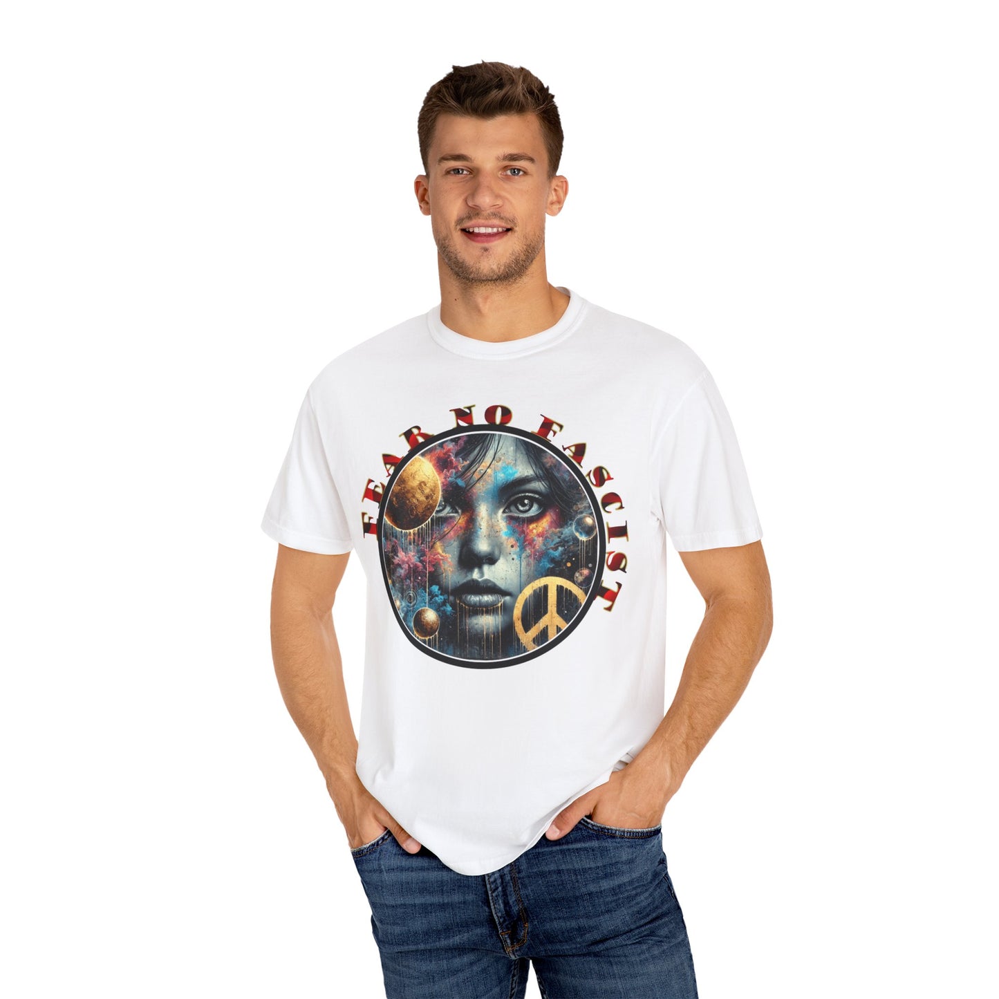 Cosmic Peace Graphic T-Shirt - Fear No Fascist Design, Unisex Tee, Artful Apparel, Statement Shirt, Gift for Activists